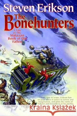 The Bonehunters: Book Six of the Malazan Book of the Fallen Steven Erikson 9780765316523 Tor Books