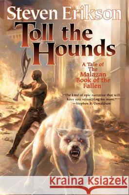 Toll the Hounds Steven Erikson 9780765316547 Tor Books