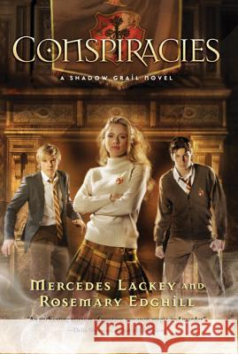 Shadow Grail #2: Conspiracies: Conspiracies Mercedes Lackey Rosemary Edghill 9780765317629 Tor Books