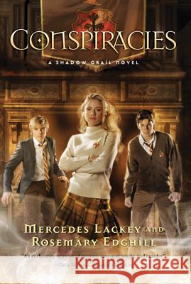 Shadow Grail #2: Conspiracies: Conspiracies Mercedes Lackey Rosemary Edghill 9780765317629