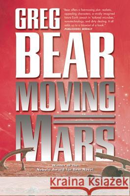 Moving Mars Greg Bear 9780765318237 Orb Books