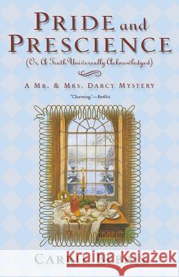 Pride and Prescience: Or, a Truth Univesally Acknowledged Carrie Bebris 9780765318435 Forge