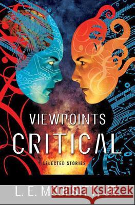 Viewpoints Critical L. E., Jr. Modesitt 9780765318589 Tor Books