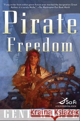 Pirate Freedom Gene Wolfe 9780765318794 Tor Books