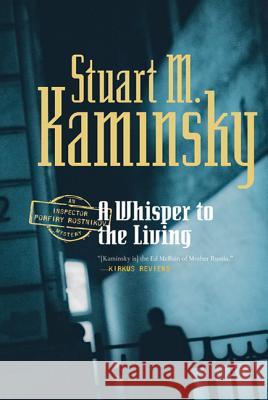 A Whisper to the Living: An Inspector Porfiry Rostnikov Mystery Kaminsky, Stuart M. 9780765318893 Forge