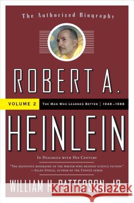 Robert A. Heinlein: In Dialogue Wit William H., Jr. Patterson 9780765319630