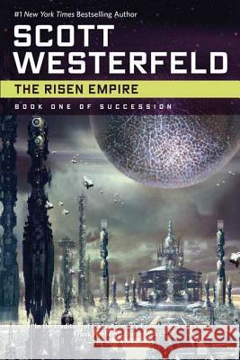 The Risen Empire: Book One of Succession Westerfeld, Scott 9780765319982 Tor Books