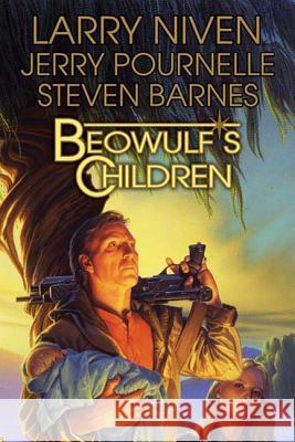Beowulf's Children Larry Niven Jerry Pournelle Steven Barnes 9780765320889 Tor Books
