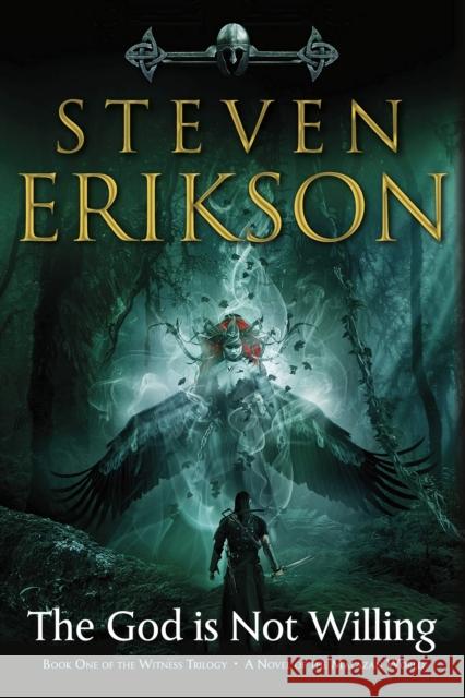 The God Is Not Willing Steven Erikson 9780765323668 Tor Publishing Group