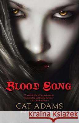 Blood Song: Book 1 of the Blood Singer Novels Adams, Cat 9780765324948 Tor Books