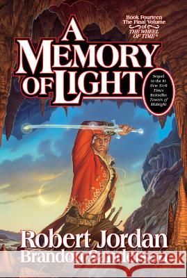 A Memory of Light: Book Fourteen of the Wheel of Time Jordan, Robert 9780765325952 Tor Books