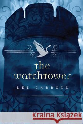 The Watchtower Lee Carroll 9780765325983 Tor Books