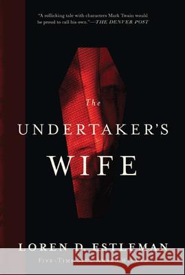 The Undertaker's Wife Loren D. Estleman 9780765326126 Forge