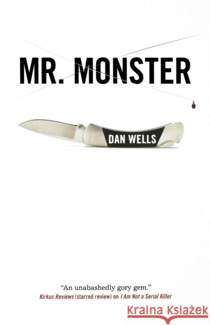 Mr. Monster Dan Wells 9780765327901 Tor Books
