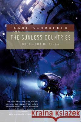 The Sunless Countries Karl Schroeder 9780765328472 Tor Books