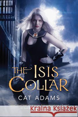 The Isis Collar Cat Adams 9780765328731 Tor Books