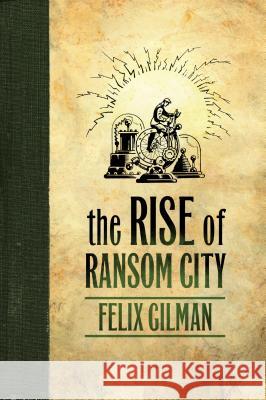 Rise of Ransom City Felix Gilman 9780765329417 Tor Books