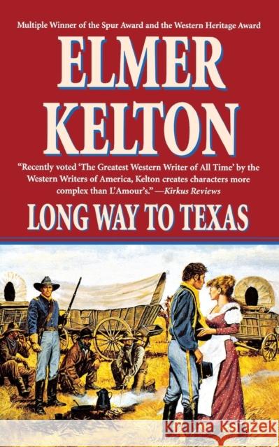 Long Way to Texas Elmer Kelton 9780765329776 Forge