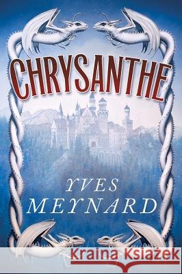 Chrysanthe Yves Maynard 9780765330260