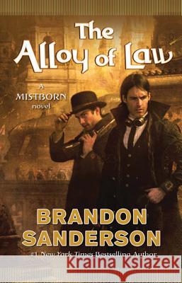 The Alloy of Law Brandon Sanderson 9780765330420 Tor Books