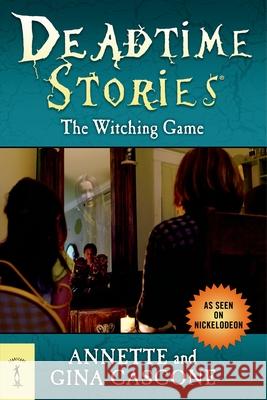 Deadtime Stories: The Witching Game Cascone, Annette 9780765330727 Starscape Books