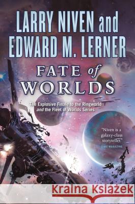 Fate of Worlds Larry Niven Edward M. Lerner 9780765331014 Tor Books