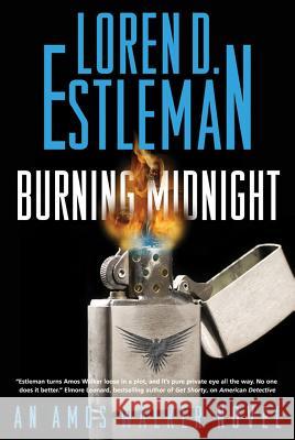 Burning Midnight: An Amos Walker Novel Loren D. Estleman 9780765331205 Forge