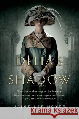 Delia's Shadow Jaime Lee Moyer 9780765331854