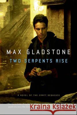 Two Serpents Rise Max Gladstone 9780765333131 