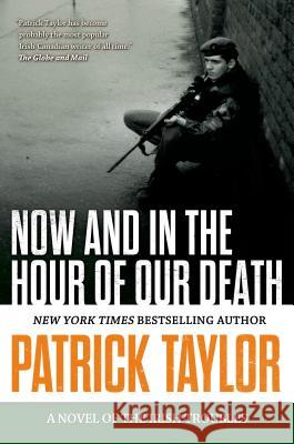 Now and in the Hour of Our Death Patrick Taylor 9780765335227 St. Martin's Press