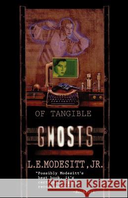 Of Tangible Ghosts L. E. Jr. Modesitt 9780765336156 Tor Books