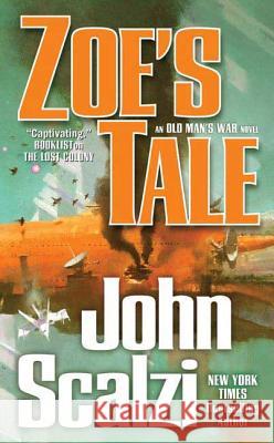 Zoe's Tale: An Old Man's War Novel Scalzi, John 9780765356192 Tor Books