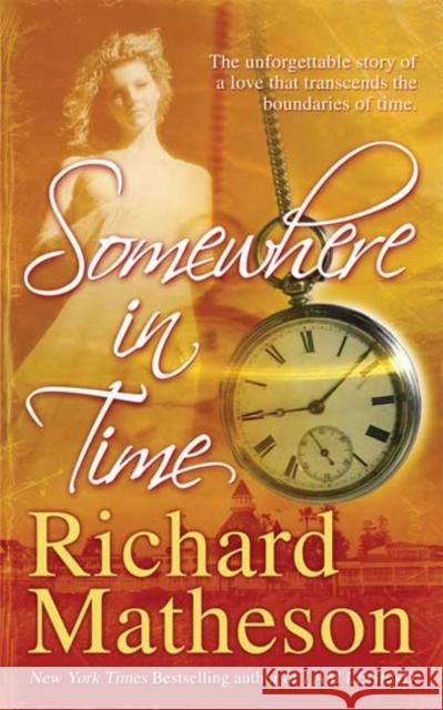 Somewhere in Time Richard Matheson 9780765361394 St Martin's Press