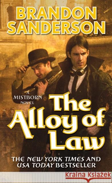 The Alloy of Law Brandon Sanderson 9780765368546 Tor Books