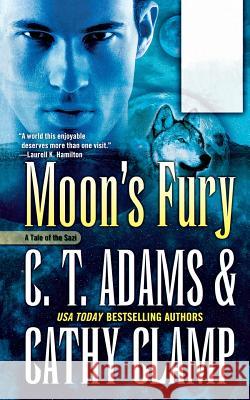 Moon's Fury: A Tale of the Sazi Adams, C. T. 9780765374394 Tor Books