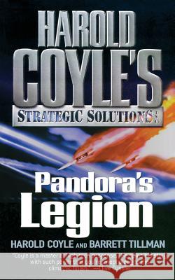 Pandora's Legion: Harold Coyle's Strategic Solutions, Inc. Harold Coyle Barrett Tillman 9780765374417