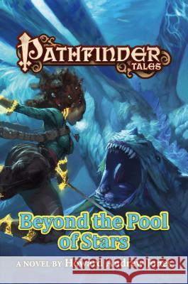 Pathfinder Tales: Beyond the Pool of Stars Jones, Howard Andrew 9780765374530 Tor Books
