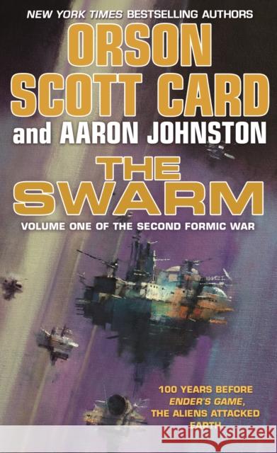 The Swarm: The Second Formic War (Volume 1) Card, Orson Scott 9780765375636 Tor Publishing Group