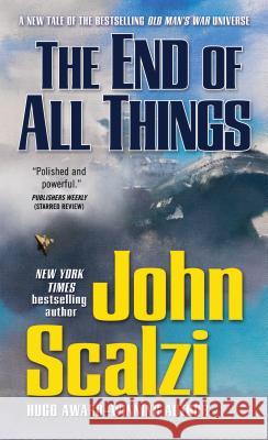 The End of All Things John Scalzi 9780765376107