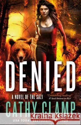 Denied: A Novel of the Sazi Cathy Clamp 9780765377241 Tor Books