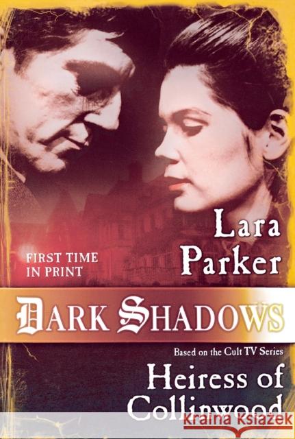 Dark Shadows: Heiress of Collinwood Lara Parker 9780765377760 Tor Books