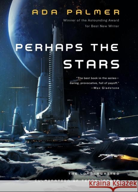 Perhaps the Stars Ada Palmer 9780765378071 Tor Books