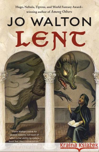 Lent: A Novel of Many Returns Walton, Jo 9780765379078 Tor Books