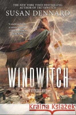 Windwitch: A Witchlands Novel Susan Dennard 9780765379306 