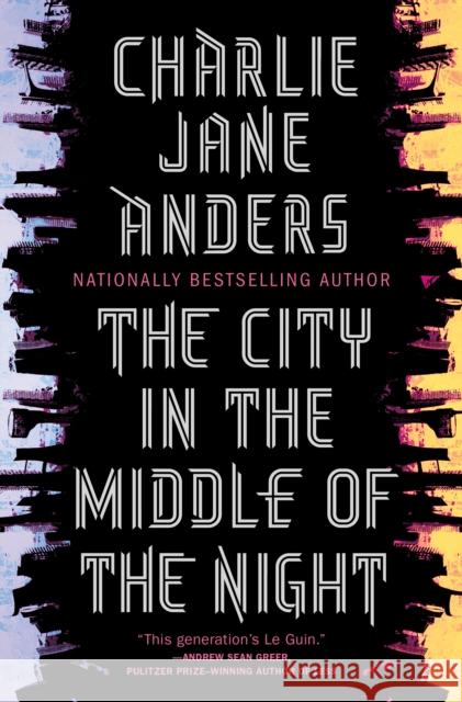 The City in the Middle of the Night Charlie Jane Anders 9780765379962 Tom Doherty Associates