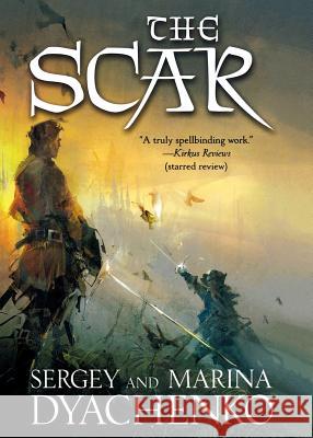 The Scar Sergey Dyachenko Marina Dyachenko 9780765380258 Tor Books