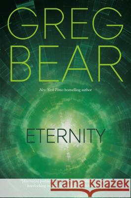 Eternity Greg Bear 9780765380470