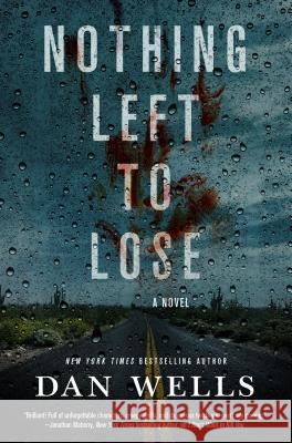 Nothing Left to Lose Dan Wells 9780765380715 Tor Books