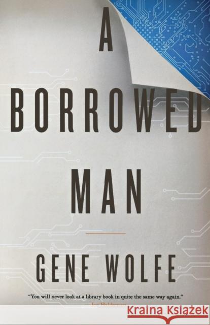 A Borrowed Man Gene Wolfe 9780765381156 Tor Books