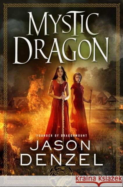 Mystic Dragon Jason Denzel 9780765382009 Tor Books